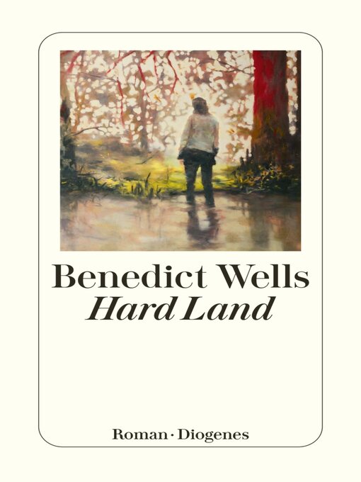 Title details for Hard Land by Benedict Wells - Available